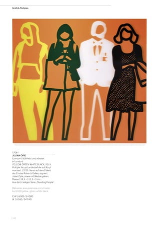 Grafik  Multiples
3708*
JULIAN OPIE
(London 1958–lebt und arbeitet
in London)
YELLOW GREEN WHITE BLACK. 2019.
Multiple. Acryl-Lentikularfolie auf Acryl
montiert. 22/25. Verso auf dem Etikett
der Cristea Roberts Gallery signiert:
Julian Opie, sowie mit Werkangaben.
Masse 119,5 × 111,5 × 3 cm.
Aus der 6-teiligen Serie „Standing People“.
Webseite: www.julianopie.com/multip-
les/2020/yellow-green-white-black.
CHF 18 000 / 24 000
(€ 18 560 / 24 740)
| 82
 