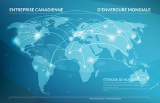 8 9SERVICES CONSEILS LANDMARK — VOTRE PARTENAIRE IMMOBILIER
ENTREPRISE CANADIENNE D’ENVERGURE MONDIALE
ÉTENDUE DE NOS SERVICES
Chaque année, nous réalisons des centaines de projets immobiliers sur les marchés
primaires, secondaires et tertiaires. Nous protégeons vos intérêts en mettant à proﬁt
notre réseau bien établi de partenaires de conﬁance et en participant activement à
chaque étape du processus.
Notre entreprise est présente sur TOUS les marchés en Amérique du Nord et à
l’étranger.
 