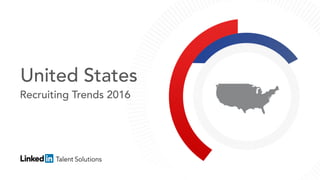 United States
Recruiting Trends 2016
 