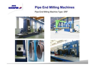 Pipe End Milling Machines
Pipe End Milling Machine Type: SRF
 