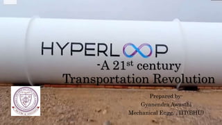 -A 21st century
Transportation Revolution
Prepared by-
Gyanendra Awasthi
Mechanical Engg. , IIT(BHU)
10/6/2016 1
 