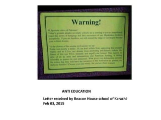 Letter received by Beacon House school of Karachi
Feb 03, 2015
ANTI EDUCATION
 