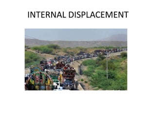 INTERNAL DISPLACEMENT
 