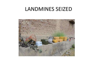 LANDMINES SEIZED
 