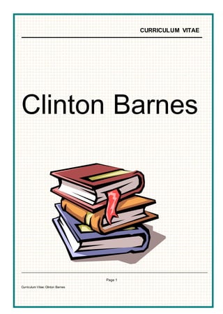 CURRICULUM VITAE
Page 1
Curriculum Vitae: Clinton Barnes
Clinton Barnes
 
