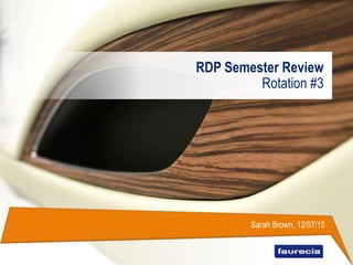RDP Semester Review
Rotation #3
Sarah Brown, 12/07/15
 