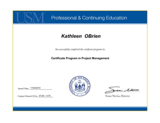 Kathleen OBrien
Certificate Program in Project Management
11/03/2015
47.00 / 4.70
 
