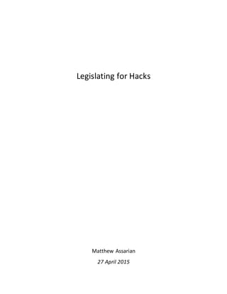 Legislating for Hacks
Matthew Assarian
27 April 2015
 