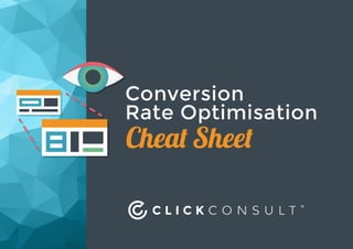 Conversion
Rate Optimisation
Cheat Sheet
©
 