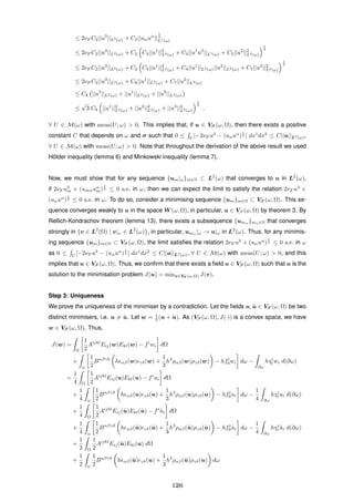 ≤ 2νF C2||u3
||L2(ω) + C2||uαuα
||
1
2
L1(ω)
≤ 2νF C2||u3
||L2(ω) + C2 C3||u1
||2
L2(ω) + C4||u1
u2
||L1(ω) + C5||u2
||2
L2(ω)
1
2
≤ 2νF C2||u3
||L2(ω) + C2 C3||u1
||2
L2(ω) + C4||u1
||L2(ω)||u2
||L2(ω) + C5||u2
||2
L2(ω)
1
2
≤ 2νF C2||u3
||L2(ω) + C6||u1
||L2(ω) + C7||u2
||L2(ω)
≤ C8 ||u3
||L2(ω) + ||u1
||L2(ω) + ||u2
||L2(ω)
≤
√
3 C8 ||u1
||2
L2(ω) + ||u2
||2
L2(ω) + ||u3
||2
L2(ω)
1
2
,
∀ U ∈ M(ω) with meas(U; ω) > 0. This implies that, if u ∈ VF (ω, Ω), then there exists a positive
constant C that depends on ω and σ such that 0 ≤ U
[−2νF u3
− (uαuα
)
1
2 ] dx1
dx2
≤ C||u||L2(ω),
∀ U ∈ M(ω) with meas(U; ω) > 0. Note that throughout the derivation of the above result we used
H¨older inequality (lemma 6) and Minkowski inequality (lemma 7).
Now, we must show that for any sequence {um|ω}m∈N ⊂ L2
(ω) that converges to u in L2
(ω),
if 2νF u3
m + (umαuα
m)
1
2 ≤ 0 a.e. in ω, then we can expect the limit to satisfy the relation 2νF u3
+
(uαuα
)
1
2 ≤ 0 a.e. in ω. To do so, consider a minimising sequence {um}m∈N ⊂ VF (ω, Ω). This se-
quence converges weakly to u in the space W (ω, Ω), in particular, u ∈ VS (ω, Ω) by theorem 3. By
Rellich-Kondrachov theorem (lemma 13), there exists a subsequence {umn
}mn∈N that converges
strongly in {v ∈ L2
(Ω) | v|ω ∈ L2
(ω)}, in particular, umn |ω → u|ω in L2
(ω). Thus, for any minimis-
ing sequence {um}m∈N ⊂ VF (ω, Ω), the limit satisﬁes the relation 2νF u3
+ (uαuα
)
1
2 ≤ 0 a.e. in ω
as 0 ≤ U
[−2νF u3
− (uαuα
)
1
2 ] dx1
dx2
≤ C||u||L2(ω), ∀ U ∈ M(ω) with meas(U; ω) > 0, and this
implies that u ∈ VF (ω, Ω). Thus, we conﬁrm that there exists a ﬁeld u ∈ VF (ω, Ω) such that u is the
solution to the minimisation problem J(u) = minv∈VF (ω,Ω) J(v).
Step 3: Uniqueness
We prove the uniqueness of the minimiser by a contradiction. Let the ﬁelds u, ˜u ∈ VF (ω, Ω) be two
distinct minimisers, i.e. u = ˜u. Let w = 1
2 (u + ˜u). As (VF (ω, Ω), J(·)) is a convex space, we have
w ∈ VF (ω, Ω). Thus,
J(w) =
Ω
1
2
Aijkl
Eij(w)Ekl(w) − fi
wi dΩ
+
ω
1
2
Bαβγδ
h αβ(w) γδ(w) +
1
3
h3
ραβ(w)ργδ(w) − hfi
0wi dω −
∂ω
hτi
0 wi d(∂ω)
=
1
4 Ω
1
2
Aijkl
Eij(u)Ekl(u) − fi
ui dΩ
+
1
4 ω
1
2
Bαβγδ
h αβ(u) γδ(u) +
1
3
h3
ραβ(u)ργδ(u) − hfi
0ui dω −
1
4 ∂ω
hτi
0 ui d(∂ω)
+
1
4 Ω
1
2
Aijkl
Eij(˜u)Ekl(˜u) − fi
˜ui dΩ
+
1
4 ω
1
2
Bαβγδ
h αβ(˜u) γδ(˜u) +
1
3
h3
ραβ(˜u)ργδ(˜u) − hfi
0 ˜ui dω −
1
4 ∂ω
hτi
0 ˜ui d(∂ω)
+
1
2 Ω
1
2
Aijkl
Eij(˜u)Ekl(u) dΩ
+
1
2 ω
1
2
Bαβγδ
h αβ(˜u) γδ(u) +
1
3
h3
ραβ(˜u)ργδ(u) dω
126
 