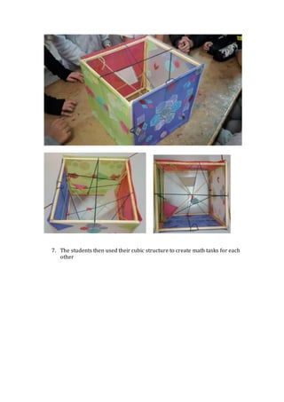 7. The students then used their cubic structure to create math tasks for each
other
 