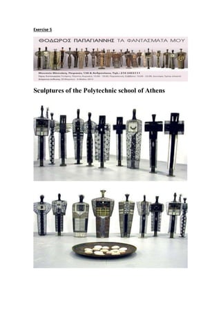 Exercise 5
Sculptures of the Polytechnic school of Athens
 