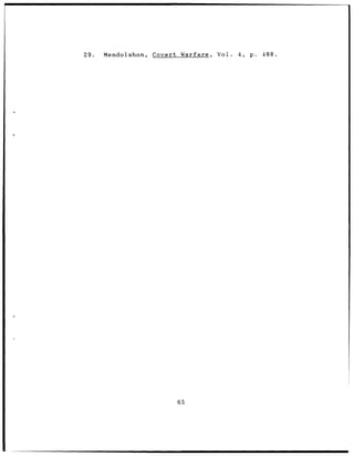 29.   Mendolshon,   Covert Warfare,   Vol.   4,   p.   488.




                          65
 