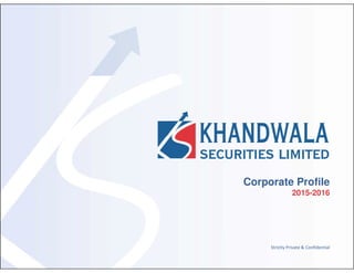 Corporate Profile
2015-2016
Strictly Private & Confidential
 