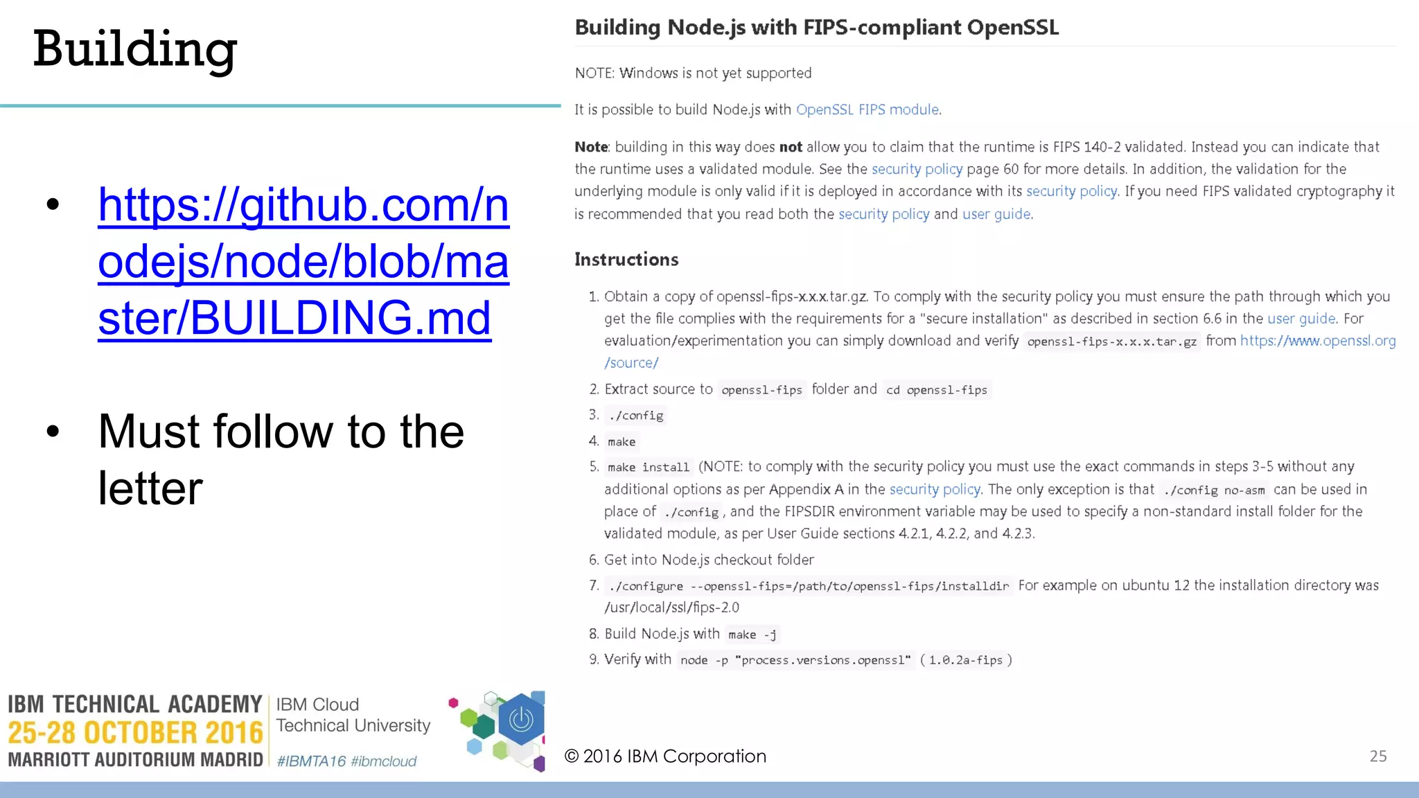 © 2016 IBM Corporation 25
Building
• https://github.com/n
odejs/node/blob/ma
ster/BUILDING.md
• Must follow to the
letter
 