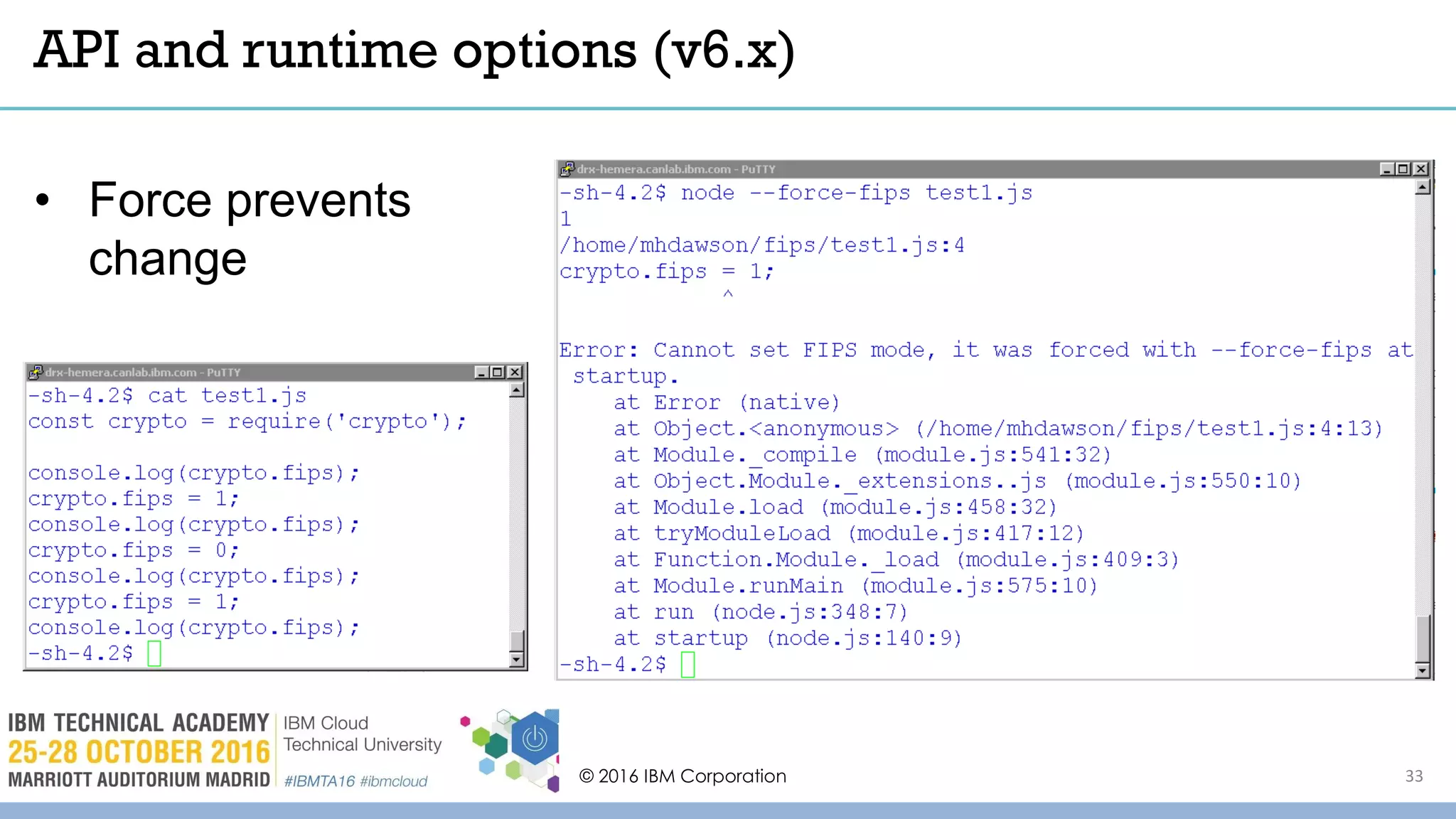 © 2016 IBM Corporation 33
API and runtime options (v6.x)
• Force prevents
change
 