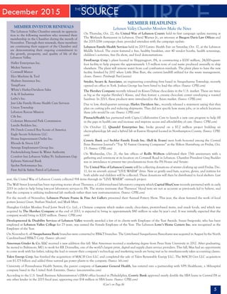 5
December 2015
MEMBER HEADLINES
Lebanon Valley Chamber Members Make the News
On Thursday, Oct. 22, the United Way of Lebanon County held its first campaign update meeting at
The Wetlands Restaurant in Lebanon. David Warner Jr., an attorney at Buzgon Davis Law Offices and
the 2015-2016 campaign chair, provided attendees with the campaign update.
Lebanon Family Health Services held its 2015 Latino Health Fair on Saturday, Oct. 17, at the Lebanon
Middle School. The event featured a free, healthy breakfast, over 40 vendor booths, health screenings,
children’s activities, free flu shots, and food demonstrations.
FirstEnergy Corp.’s plant located in Shippingport, PA, is constructing a $200 million, 24,000-square-
foot facility to help prepare the approximately 3.5 million tons of coal waste produced annually to ship
elsewhere. The plant will remove water from coal combustion residuals. The plant plans to have the new
facility finished by 2017 when Little Blue Run, the current landfill utilized for the waste management,
closes. (Source: Pittsburgh Post-Gazette)
Snyder, Secary & Associates, an engineering consulting firm based in Susquehanna Township, recently
opened an office in York. Joshua George has been hired to lead the office. (Source: CPBJ.com)
The Hershey Company recently released its Kisses Deluxe chocolates in the U.S. market. These are twice
as big as the regular Hershey’s Kisses, and they feature a creamy chocolate center enveloping a roasted
hazelnut. In 2013, these products were introduced to the Asian market. (Source: CPBJ.com)
Due to low, third-quarter earnings, Harley Davidson Inc., recently released a statement saying that they
plan on cutting jobs and reducing shipments. They did not specify how many jobs, or in which locations
these jobs would be cut. (Source: CPBJ.com)
PinnacleHealth has partnered with Cigna Collaborative Care to launch a new care program to help fill
in the gaps in health care and increase and improve access and affordability of care. (Source: CPBJ.com)
On October 22, Quandel Enterprises Inc. broke ground on a $7.2 million project building an
electrophysiology lab and a hybrid lab at Easton Hospital located in Northampton County. (Source: CPBJ.
com)
Centric Bank and Sechler Family Foods Inc. (Bell & Evans) were both honored among the Central
Penn Business Journal’s “Top 50 Fastest Growing Companies” at the Hilton Harrisburg on Friday, Oct.
23. (Source: CPBJ.com)
On Wednesday, Oct. 21, the law offices of Reilly Wolfson celebrated their 75th anniversary with a
gathering and ceremony at its location on Cornwall Road in Lebanon. Chamber President Greg Buckler
was in attendance to present two proclamations from the PA House and Senate.
The United Way of Lebanon County will be collecting donations of winter clothing up until Friday, Dec.
11, for its seventh annual “LIVE WARM” drive. New or gently used hats, scarves, gloves, and mittens for
both adults and children will be collected. These donations will then be distributed to local shelters. Last
year, the United Way of Lebanon County collected 914 items through its “LIVE WARM” outreach project.
The Wall Street Journal has been reporting stories about Theranos, a California-based laboratory company which Capital BlueCross recently partnered with in early
2015 in order to help bring low-cost laboratory services to PA. The stories insinuate that Theranos’ blood tests are not as accurate as previously led to believe, and
that the company is utilizing traditional lab methods rather than new instrumentation. (Source: CPBJ.com)
For the month of November, Lebanon Picture Frame & Fine Art Gallery presented their Annual Pottery Show. This year, the show featured the work of local
potters Jessica Greet, Nathan Nixdorf, and Mark Myer.
Shanghai Golden Monkey Food Joint Stock Co. Ltd., a Chinese company which makes candy, chocolates, protein-based items, and snack foods, and which was
acquired by The Hershey Company at the end of 2013, is expected to bring in approximately $80 million in sales by year’s end. It was initially expected that the
company would bring in $200 million. (Source: CPBJ.com)
Developmental & Disability Services of Lebanon Valley recently awarded a few of its clients with Employee of the Year Awards. Susan Swigonski, who has been
employed at Lebanon Valley College for 25 years, was named the Female Employee of the Year. The Lebanon Lowe’s Home Centers Inc. was recognized as the
Employer of the Year.
On November 6, all Susquehanna Bank branches were converted to BB&T branches. The Lititz-based Susquehanna Bancshares was acquired in August by the North
Carolina-based BB&T Corp. (Source: ydr.com)
Amerman Ginder & Co. LLC received a new addition this fall. Max Amerman received a marketing degree from Penn State University in 2012. After graduating,
he moved to Baltimore, MD, to work for RR Donnelley, one of the world’s largest print, digital and supply chain service providers. This fall, Max had an opportunity
to come work with his father, taking the lead to ensure their company’s technology and marketing needs are being met as he simultaneously takes accounting classes.
Talen Energy Corp. has finished the acquisition of MACH Gen LLC and completed the sale of Talen Renewable Energy LLC. The MACH Gen LLC acquisition
cost $1.175 billion and added three natural gas power plants to the company. (Source: lvb.com)
University of Pennsylvania Health System, the parent company of Lancaster General Health, has entered into a partnership with VPS Healthcare, a 14-hospital
company based in the United Arab Emirates. (Source: lancasteronline.com)
According to the U.S. Small Business Administration’s (SBA) office located in Philadelphia, Centric Bank approved nearly double the SBA loans in Central PA as
any other lender in the 2015 fiscal year, approving over $14 million in SBA loans. (Source: CPBJ.com)
(Con’t on Page 6)
Haller Enterprises Inc.
Mickey Santora
Cornwall Manor
Elco Machine & Tool
Shalters Insurance Inc.
TempForce
White’s Harley-Davidson Sales
A & H Industries
Leiby’s Inc.
Just Like Family Home Health Care Services
Union Township
Lebanon Rescue Mission
Cils Inc.
Coleman Memorial Park Commission
Landis Builders Inc.
PA Dutch Council Boy Scouts of America
Eagle Secure Solutions LLC
Home Improvement Outlet Inc.
Rhoads & Sinon LLP
Synergy Employment Group Inc.
Fredericksburg Sewer & Water Authority
Comfort Inn Lebanon Valley/Ft. Indiantown Gap
Ephrata National Bank
Spohn Performance Inc.
First Aid & Safety Patrol of Lebanon
MEMBER INVESTOR RENEWALS
The Lebanon Valley Chamber extends its apprecia-
tion to the following members who renewed their
membership in the Chamber during the month of
November. Through their renewals, these members
are continuing their support of the Chamber and
are demonstrating their ongoing commitment to
the growth, prosperity, and quality of life of the
Lebanon Valley.
 