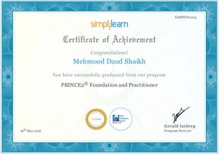 SIMPRIN2015
Mehmood Daud Shaikh
PRINCE2® Foundation and Practitioner
16th May 2016
 