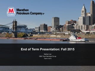 End of Term Presentation: Fall 2015
Nathan Lex
CBG Tech Services Co-op
Term 4 of 5
 