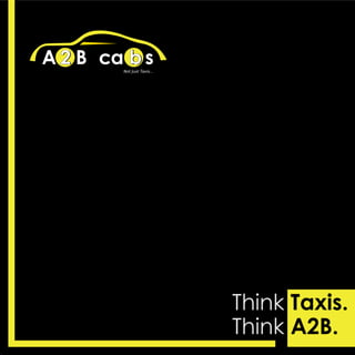 Think Taxis. 
Think A2B. 
 