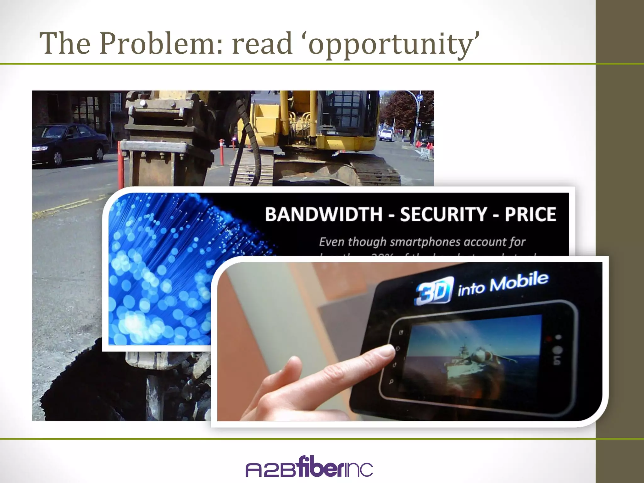 The Problem: read ‘opportunity’
 