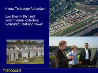 Nieuw Terbregge Rotterdam Low Energy Demand Solar thermal collectors Combined Heat and Power 