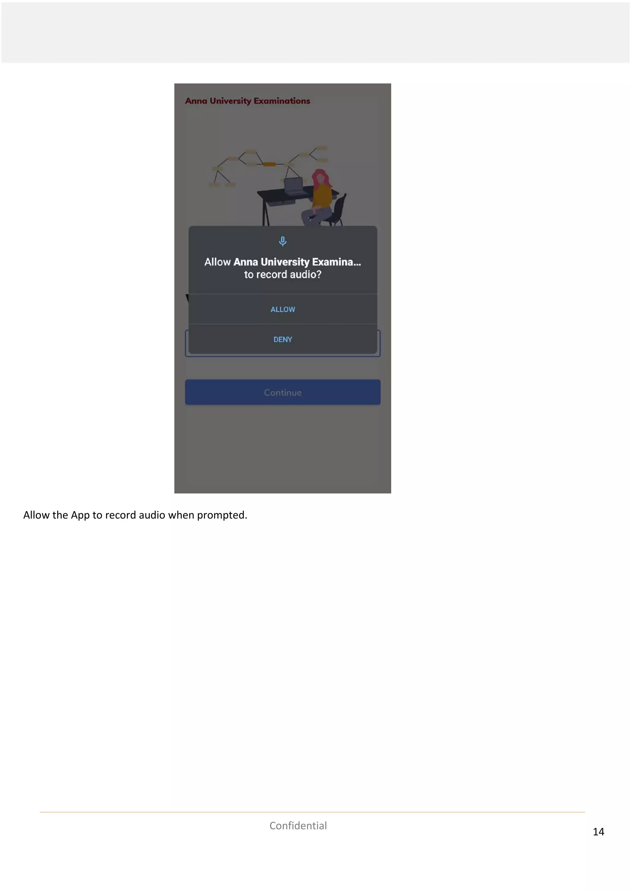 14
Confidential
Allow the App to record audio when prompted.
 