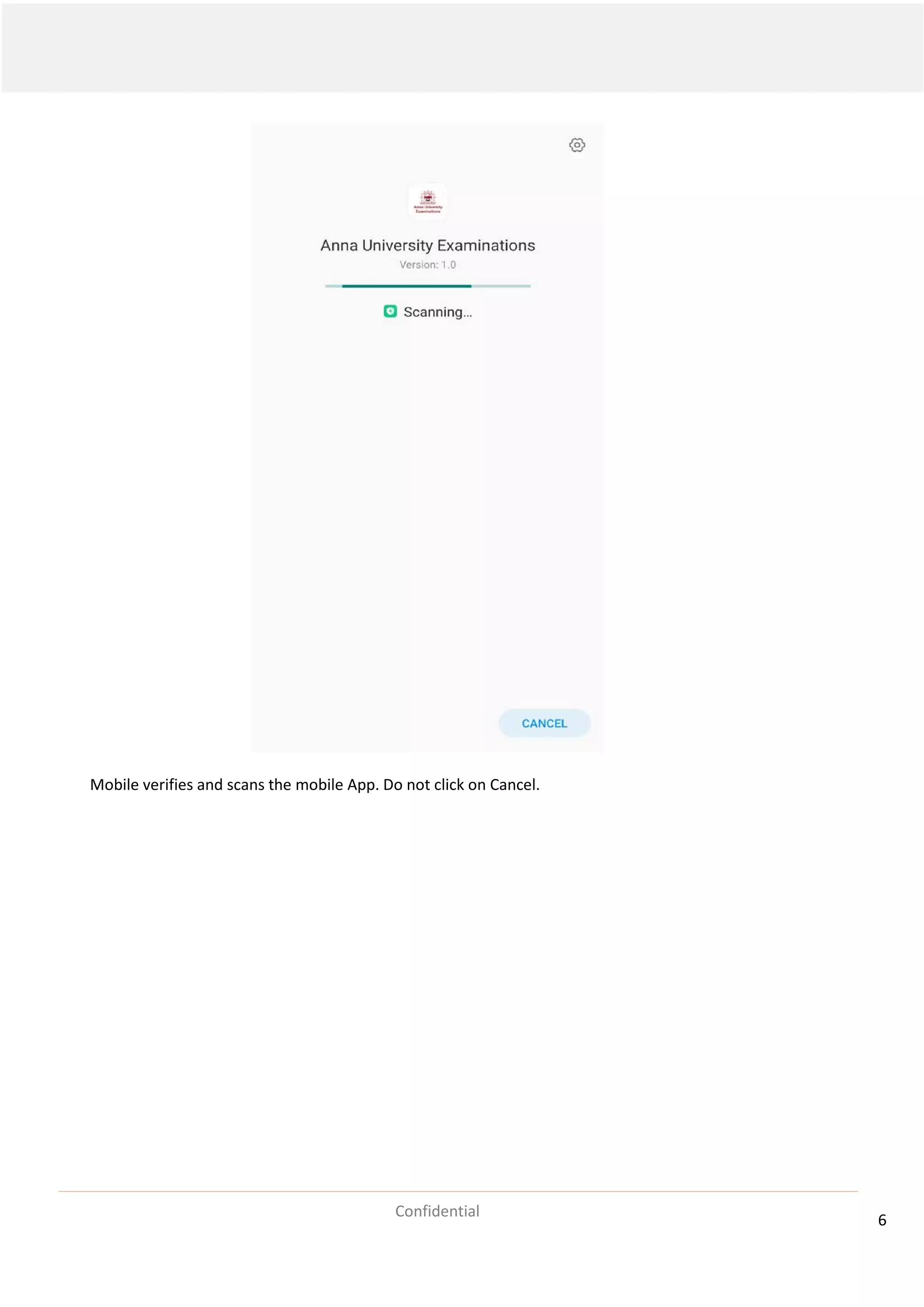 6
Confidential
Mobile verifies and scans the mobile App. Do not click on Cancel.
 