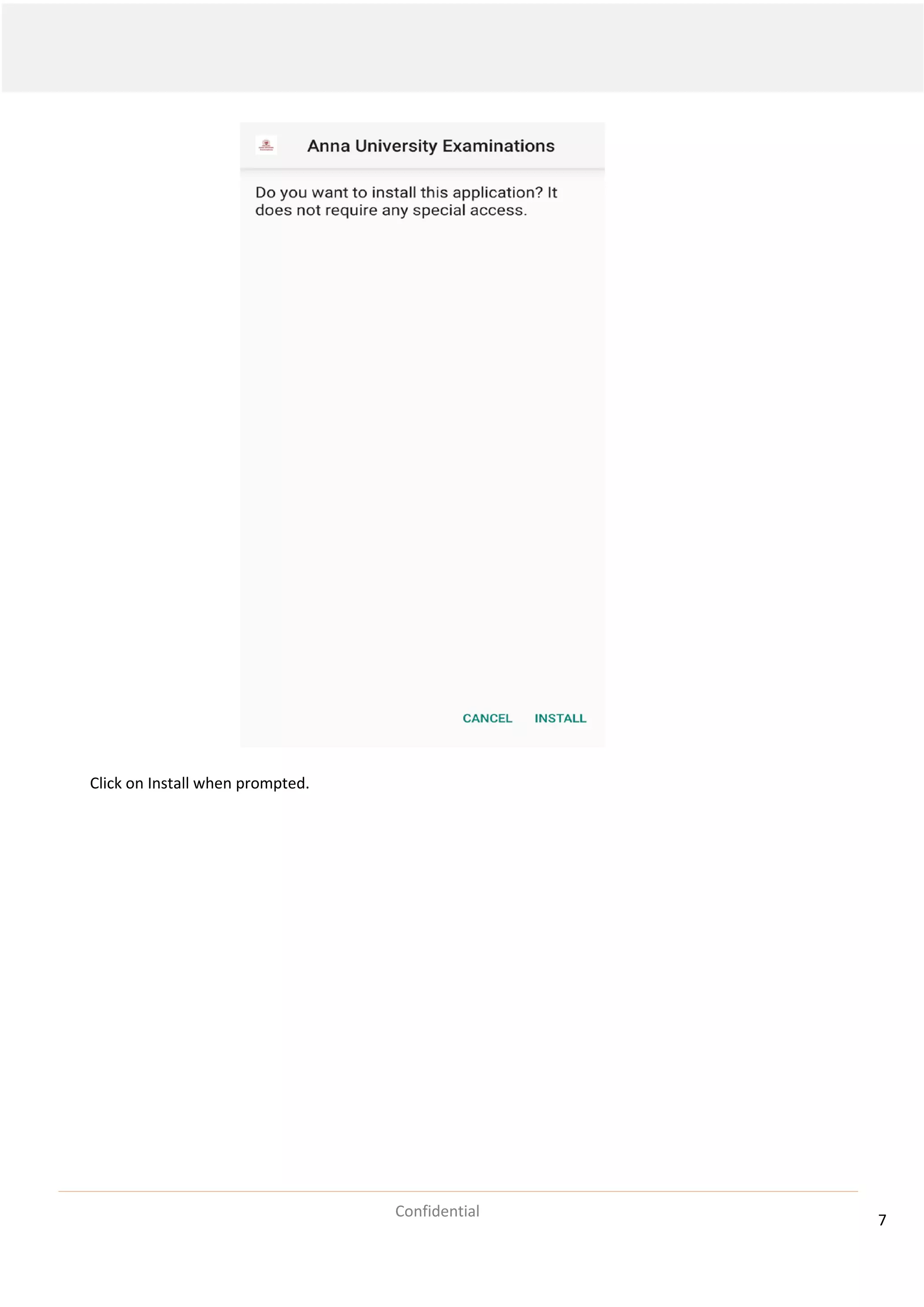 7
Confidential
Click on Install when prompted.
 