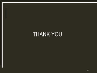 THANK YOU
20
 