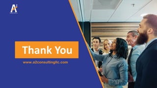 www.a2consultingllc.com
Thank You
 