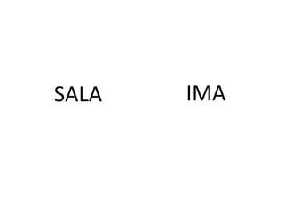 SALA IMA
 