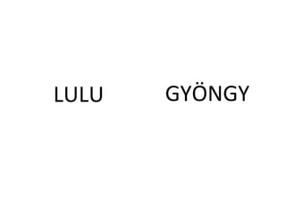 LULU GY?NGY
 