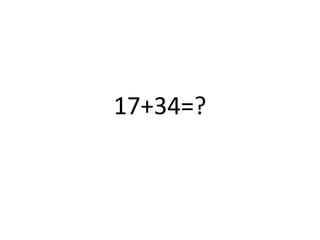 17+34=?
 