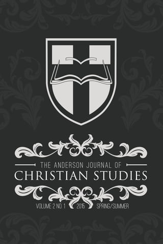 voLume 2 No. 1
THE ANDERSON JOURNAL OF
CHRISTIAN STUDIES
2015 SPRing/SUMmer
 