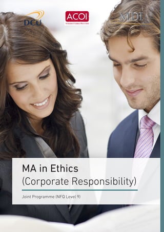 MA in Ethics
(Corporate Responsibility)
Joint Programme (NFQ Level 9)
 