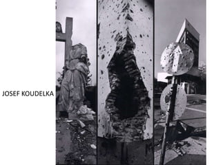 JOSEF KOUDELKA