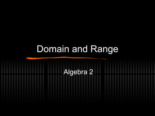 Domain and Range Algebra 2 