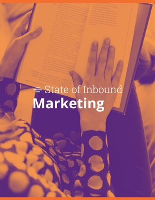 State of Inbound | 2015 8
State of Inbound
Marketing
 