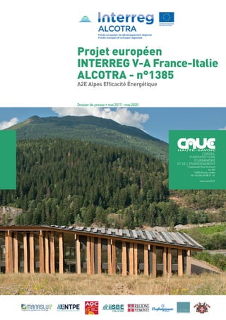 Projet européen
INTERREG V-A France-Italie
ALCOTRA - n°1385
A2E Alpes Efficacité Énergétique
Dossierdepresse•mai2017-mai2020
7 esplanade Paul Grimault
bp 339
74008 Annecy cedex
tél +33 (0)4 50 88 21 10
www.caue74.fr
 