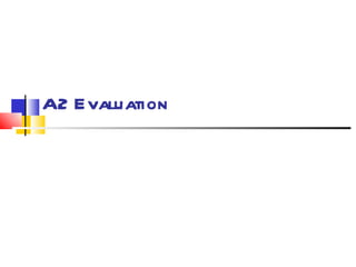 A2 Evaluation 