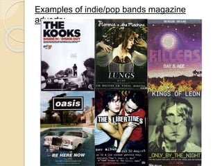 Examples of indie/pop bands magazine
adverts:
 