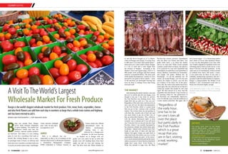 CULINARY MAPPING
www.tlfmagazine.com38 TLF Magazine  JUNE 2015 39 TLF Magazine  JUNE 2015
AVisitToTheWorld’s Largest
Wholesale Market For Fresh Produce
Rungis is the world’s biggest wholesale market for fresh produce. Fish, meat, fruits, vegetables, cheese
and also fresh flowers are sold here each day in numbers so large that a whole train station and highway
exit has been erected to aid it.
Words and Photography | CHEF BAKSHISH DEAN
B
eing just outside Paris, Rungis
serves many Parisian restaurants
of great standing. The market has
distinctive clients and only the
freshest, supreme quality products
are sold here. This makes it a very striking
place to visit for a travelling Chef such as
myself. But visiting Rungis is not so easy,
no passenger trains or buses, no subways and
most taxis won’t just drive you there and even
if you do you need a card to enter.And Rungis
works between midnight
and 7 AM. So how did I
accomplish to visit?
AWED
Well it is difficult, but not
impossible so after a lot of scouting on the
internet I discovered ‘La Route des Gourmets’
a Destination Management Company
(DMC) dedicated to Culinary Tourism in
France which also offered
personalized tours by
Market professionals
starting from 5 am,
followed by a Rungis-style
breakfast. So the next morning
we headed out to Rungis with our
guide; very very early! In fact so early that
people were still heading home from their
nights out and we were just starting our
day! The drive took only fifteen minutes or
so and the driver brought us to La Marée,
where all Rungis tours begin. Covering close
to 600 acres (2.43 km2) and located about 7
miles (just over 11km) south of Paris, Rungis
is a city in itself and is truly bigger than
the territory of Monaco. According to the
Market’s Facts and Figures page, close to 12
000 people work at Rungis and their annual
turnover is around €8 billion. The mere scale
of the market fascinated me. Luckily we were
advised by our guide to dress warmly – some
of the pavilions are downright freezing and
trust me there is nothing worse than being
tired and cold!
THE MARKET
After donning the plastic butcher coats and
the ever so stylish caps the tour began; even
though it was just 5 Am when we arrived,
the Fish Pavilion was shutting down; they
begin their day as early as 2 Am you see!
Regardless of the early hour, one has to be on
one’s toes all over the place but particularly
in the Fish Pavilion which is a great recap
that you are in fact, visiting a real, working
market. The workers there are just getting on
with their day, actually end of their day and
one must ensure to get out of their way as
they go about their business. This, collective
with the intense fluorescent lights is most
certainly was a wakeup call if you still need
one! From the Fish we moved onto the Tripe
Pavilion, where I was weirdly fascinated by
the numerous innards and animal body parts
on display. Indeed some chickens have their
heads on and some of them still had their
feathers but again, brings you right back to
what food looks like before you see it at the
supermarket though not quite ‘at the source’
as it’s nicely packed and dressed up but surely
makes you aware of where that nice drumstick
might have come from. From Poultry to
Meat, tiny animals to huge ones, the Meat
Pavilion has various carcasses. Immediately
after the Meat was Cheese and Dairy. Our
guide really knew a lot about the market
and its ins and outs! When Carole pointed
towards a small wheel of cheese, she asked us
if we could tell if it was real Camembert and
immediately revealed that a real camembert is
always labelled ‘Camembert de Normandie’
and weighs 250 grams. Without the ‘de
Normandie’, it’s not the authentic one. Of
course, all around Rungis, you will not only
witness the market in action, you will also
see evidence of the sheer size of the place.
Fancy this, the roads in the market boast have
street signs, this was a first for me as I haven’t
visited any market that needed its own road
signs! We then moved on to fruit, then the
vegetables then the flowers. It got lovelier as
the morning rolled on. The spotlessness of
the Pavilions was undoubtedly impressive,
even if it did take away from the ambience of
a rustic market somewhat. But again, this is
“Regardless of
the early hour,
one has to be
on one’s toes all
over the place
but particularly in
the Fish Pavilion
which is a great
recap that you
are in fact, visiting
a real, working
market"
not a tourist target – it’s a functioning market
and I think I’d favour that sanitation feature
to win over the atmosphere every time what
say? Finally stopped for breakfast which was
refreshing and as fresh as fresh can be, it was
about 9 Am but it felt like lunchtime. At the
same time as we breakfasted, workers around
us relished wine, beers, full meals. I mean,
it was lunch time for them. In any case, a
truthfully mesmerizing experience and one I
am glad I made the determination to organise.
Rungis is unquestionably the Mother of all
Markets! I can’t recommend Carole and La
Route des Gourmets highly enough.
Chef Bakshish Dean is the CEO Johnny
Rockets India & Director Prime Gourmet
Pvt Ltd.
FAST FACTS
You pretty much have to visit Rungis
with an official guide – unless you are a
registered buyer or know a registered
buyer/ seller which I am guessing many
who simply want to visit won’t be!
For Booking of Tours
Gourmet tour with La Route des Gourmets
in the district of the Madeleine square
www.laroutedesgourmets.fr
Contact: Carole Metayer
Fresh tomaotes at the market
In the mood for meat?
 