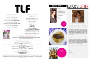 DISCLAIMER
Reproduction in whole or part without written permission is strictly prohibited. All prices are correct at the time of going to press but are subject to
change. Manuscripts, drawings and other materials must be accompanied by a stamped addressed envelope. However, TLF cannot be responsible
for unsolicited material.
Editorial & Marketing Office
Blue Butterfly Media House
C-38, Nangal Devat, Vasant Kunj, New Delhi-110070
Tel: 011-64641981, Web: www.tlfmagazine.com
EDITOR-IN-CHIEF Shweta Joon
EDITOR Natascha Shah
ASSOCIATE EDITOR Nidhi Joshi
Digital Editor Zubaida Khan
Online Content Creator Digvijay Burman
Chief Photographer Vivek
Contributing Photographer Prerna Sharma
Creative Director Nafisa Williams
Layout + Design Vikas Negi
Publisher Devinder Singh
CEO Shivani Joon
Development Director Joe Paul
Marketing Director Hiten Rajput
Marketing Executive
Mary James (North)
Deepna Kumar (West)
Jyotika (South)
Vastvikta (East)
HR Manager Anita Desai
Manager Subscriptions Sarah Naipaul
Production Manager Rohit Singh
Asst. Production Manager Imran Khan
Distribution Manager Siddharth Singh
Connect with us
Facebook: www.facebook.com/tlfmagazine | Instagram: @TLFIndia
For Ads Contact
advertise@tlfmagazine.com | Tel: +91 9871871170, +91 8800226599
For editorial queries
editor@tlfmagazine.com, editorinchief@tlfmagazine.com
For job opportunities
info@tlfmagazine.com
To get your monthly dose of travel, food, fashion and lifestyle subscribe to us
Drop in a mail at: subscriptions@tlfmagazine.com
or send in a cheque of INR 1020 in the name of Blue Butterfly Media House, for an annual subscription
*Cheques to be posted at the editorial & marketing office, address given below
This issue explores East Europe, which is a fragrant potpourri of
culture, history, art and cuisine. We give you Vienna, Berlin, Prague
and Munich, four beautiful cities each offering an array of activities
and experiences.
Be it a walk through the Charles bridge in Prague, sampling Bavarian
cuisine in Vienna, a picnic in the lovely English gardens of Munich
or an art tour through Berlin - there is plenty to do in this part of the
continent. I was there for a month and enjoyed every bit of it - check
out our website (www.tlfmagazine.com) and social media for more
videos and pictures.
On the domestic front we have the wonderful Indian cities of Varanasi
and Orchha, rich in heritage and a delight for the tourists + the best
stays in Goa.
The July issue also celebrates the Internet as a powerful medium of
networking, marketing and as a workplace! Blogging has become big
in India! Is it just a fad or is it here to stay? Don't know about that but
we talk to four ladies who rule the Indian online media scene and find
out what it takes to be on the top of the online game.
Lastly, do check out our online shopping carnival, on till 15th August.
Have fun reading!
Cheers!
Natascha Shah
Editor
Write to me at editor@tlfmagazine.com
Instagram: @Tlfmagazine
CEO’S NOTE
Dear readers,
I am excited to announce
the TLF Online Shopping
Carnival, which brings to you
an array of fashion, hospitality
and lifestyle brands. We have
exciting prices as well! So log
on to www.tlfmagazine.com
and shop till you drop.
Cheers
Shivani Joon
On the cover:
Vienna
Stock Photos
Turn to page:
XX for CEO’s
pick
Bavarian cuisine: My meals would mostly look
like this!
 