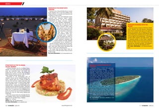 BROWSE
www.tlfmagazine.com10 TLF Magazine  JUNE 2015 11 TLF Magazine  JUNE 2015
Monsoon in the desert with
Samsara
Samsara, a unit of Desert Holiday Resort, located
on the Jaisalmer road 115 km from Jodhpur in the
village of Dechu, is set amidst sprawling desert and
is spread in 25 acres of land.
The clusters of rooms with landscaped central
courtyards offer interactive spaces without
compromising privacy. The low rise buildings
embellished by chajjas, innovative columns
and crafted openings complimented by
the sand dune view and the private
gardens cater to aspirations of the
modern travellers. Water bodies
and expansive green areas add
to the vision of making it a true
oasis in the desert. 32 luxurious
villas and 2 Grand suites
with expansive public area,
swimming pools, recreation
areas and gardens set along its
private sand dune makes it a true
resort experience. Hospitality and
comfort blended with high standards
of personalised service transforms one
into the era bygone, majestic and soul warming.
Here you can indulge in farm picnic lunch, jeep
safari, camel safari, dunes dinner, bush dinner and
a trip to a nearby town called Kheechan.
The Luxury Tents and Sand Dunes Villas are
priced at INR 15,000 and Garden Villas are priced
at INR 16,000.
For more information: www.samsaradechu.com
Holiday at Soneva Maldives or
Thailand
Experience Soneva’s SLOW LIFE philosophy:
Sustainable-Local-Organic-Wellness Learning-
Inspiring-Fun-Experiences at either of its two
properties – Soneva Fushi or Soneva Kiri. Soneva
Fushi Resort is the original desert island hideaway
in the Maldives. Soneva Kiri- KohKood is Thailand
as it was years ago. The resort offers an unrivalled
combination of luxury, environmentally friendly
designandunforgettable,authenticThaiexperiences.
Both the resorts offer a holiday at 25 percent off the
best available rate and is valid for stays of minimum
four nights between April 11 and September 30,
2015 at Soneva Fushi and and April 16 and October
15, 2015 at Soneva Kiri. The Soneva Summer
Camp activities include snorkelling with the marine
biologist, picnics on a deserted island, Maldivian
cultural discovery tours and more at Soneva Fushi
while activities at Soneva Kiri include mini survivor
in the jungle, arts and crafts workshops, volleyball,
wave jumping and traditional Thai games, cooking
classes and much more.
For reservations: Call 0124- 4309300 or visit
www.soneva.com
Monsoon in Mumbai with The
Resort
Enjoy the romance of nature at The Resort, Madh-
Marve, Mumbai with lush greenery, picturesque
beach and the mesmerising scent of wet sand and
discover the romantic side of Mumbai’s Monsoon.
The Standard Room is priced at INR 6969 per night
on twin sharing basis and Deluxe Room starts at INR
7979 per night on twin sharing basis. The package
includes buffet breakfast and buffet dinner, plate
of vegetarian pakoda or onion bhajia/ vegetarian
spring roll along with tea in the room on the day of
arrival only. There is also 15 percent discount on all
food and non- alcoholic beverages. The package is
valid from 11th June till 30th September 2015.
For more information: www.theresortmumbai.
com
Iftar feasts at The Taj Mahal
Palace, Mumbai
Celebrate Ramadan with The Taj Mahal Palace,
Mumbai. This month, break the fast with traditional
treats and memorable feasts with family and
friends from an array of divine and scrumptious
Mediterranean delicacies at Souk, The Taj Mahal
Palace, Mumbai starting 18thJune, 2015.
Surrounded by the breath-taking view of
Mumbai’s skyline and the beautiful Arabian Sea,
enjoy a special menu over a drink of Laban up
with dry fruits and nuts, crudities and olives. The
succulent spread consists of Sheesh Taouk, Kebab
Joojeh, BamiaBil Lahm – an Egyptian lamb stew,
Kabse Bil Dijaj – chicken from Saudi Arabia served
with flavoured rice and Roze Kousharie – chick peas
and lentils served with rice cooked Egyptian style to
name a few. To soothe those sweet temptations, the
guests can choose from an assortment of traditional
desserts like Umm Ali, Dates platter, Baklawa and
Kinafi Jibni.
Savor the exquisite dishes this Ramadan after the
daily Maghrib, and be a part of the special occasion
at Souk at The Taj Mahal Palace, Mumbai.
Time: 6.30 – 8.30 pm
Venue: Souk, The Taj Mahal Palace
For more information: www.tajhotels.com
 