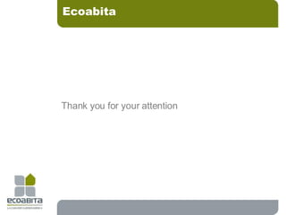Thank you for your attention Ecoabita 