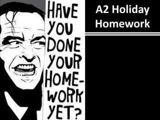 A2 holiday homework | PPTX