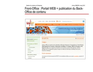 Gestion du contenu en Entreprise      Jimmy SIMEON, mars 2010

Front-Office : Portail WEB = publication du Back-
Office de...