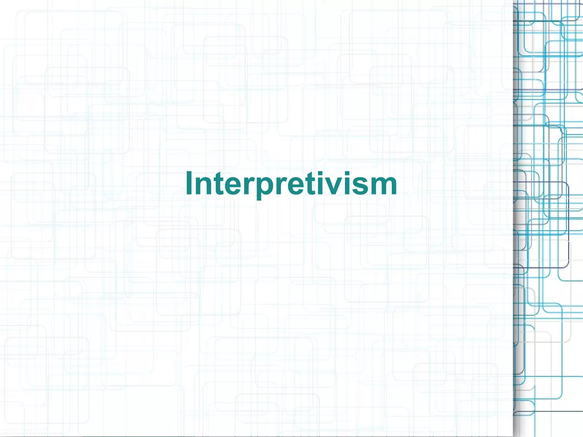 Interpretivism 