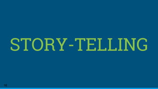 STORY-TELLING
16
 